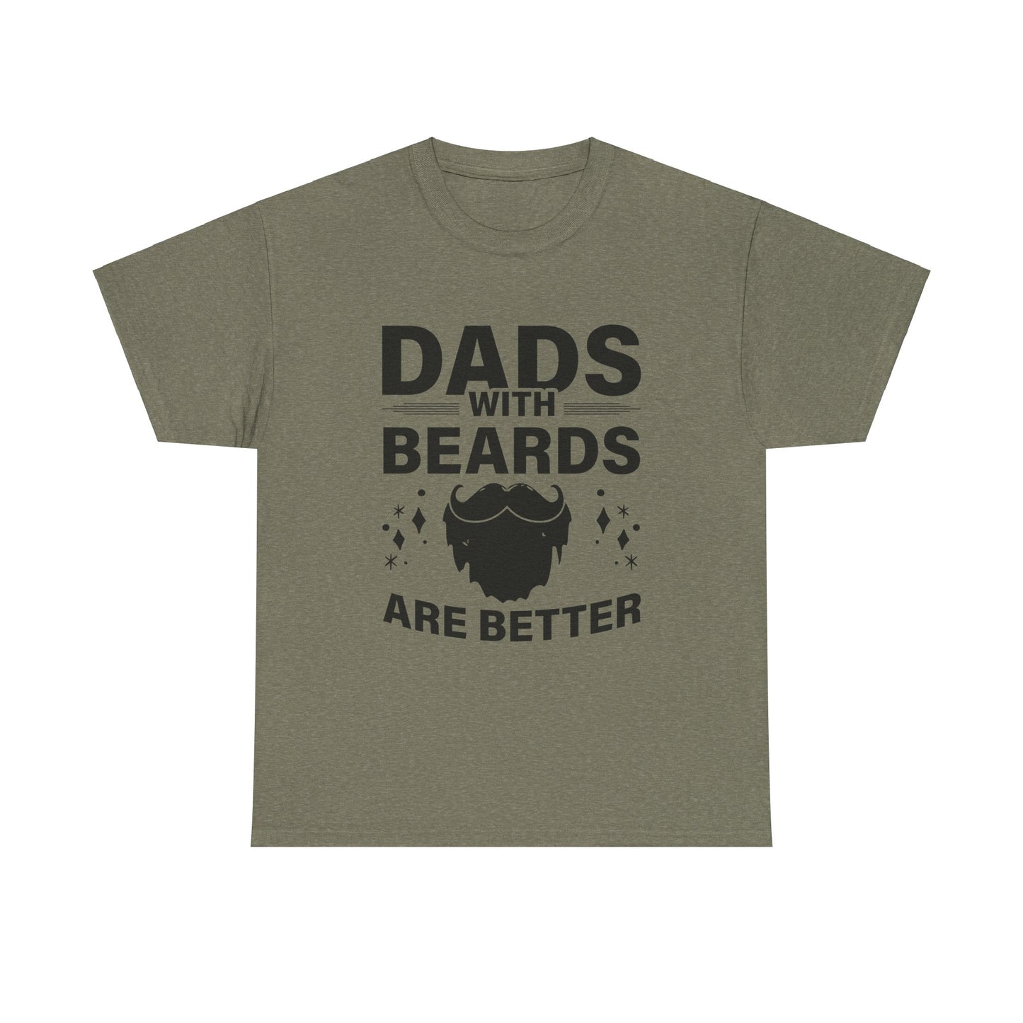 Dads with Beards Are Better  - Perfect Gift for Father's Day