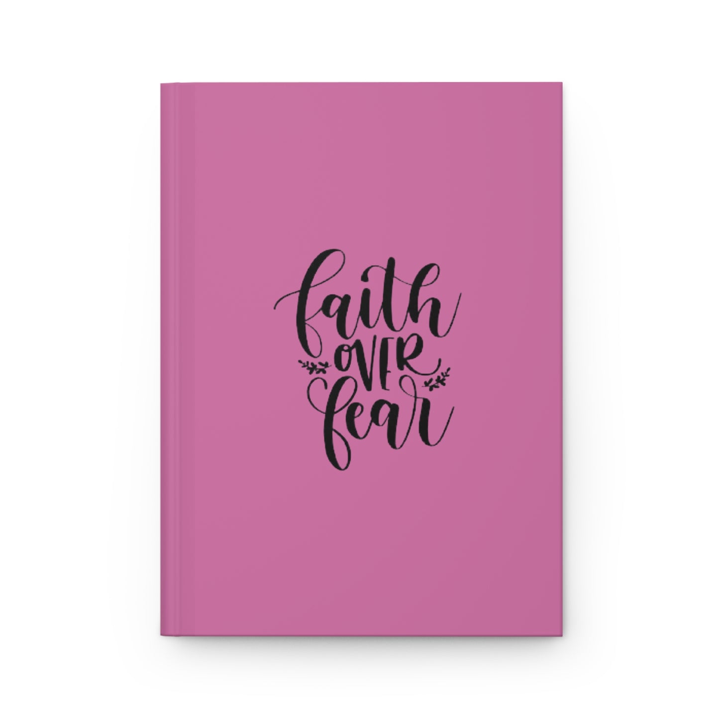 Faith Over Fear Hardcover Journal | Inspirational Writing Notebook